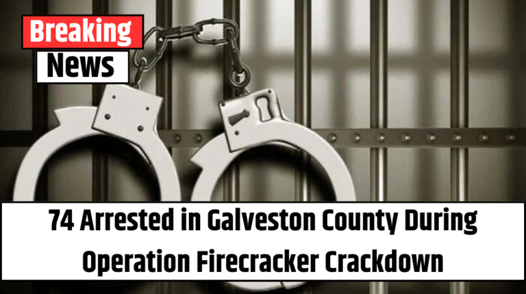 74 Arrested in Galveston County During Operation Firecracker Crackdown