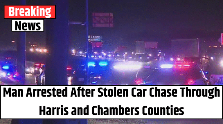 Man Arrested After Stolen Car Chase Through Harris and Chambers Counties