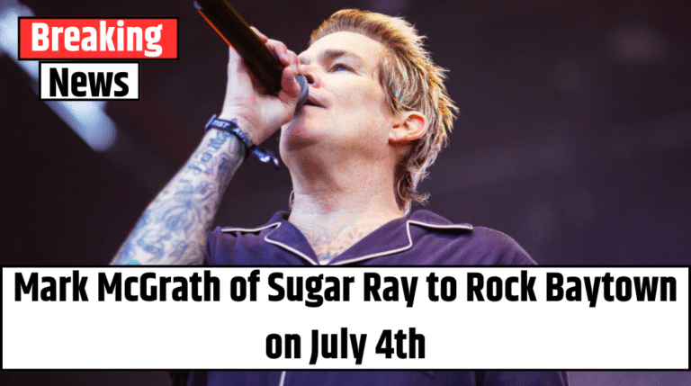 Mark McGrath of Sugar Ray to Rock Baytown on July 4th