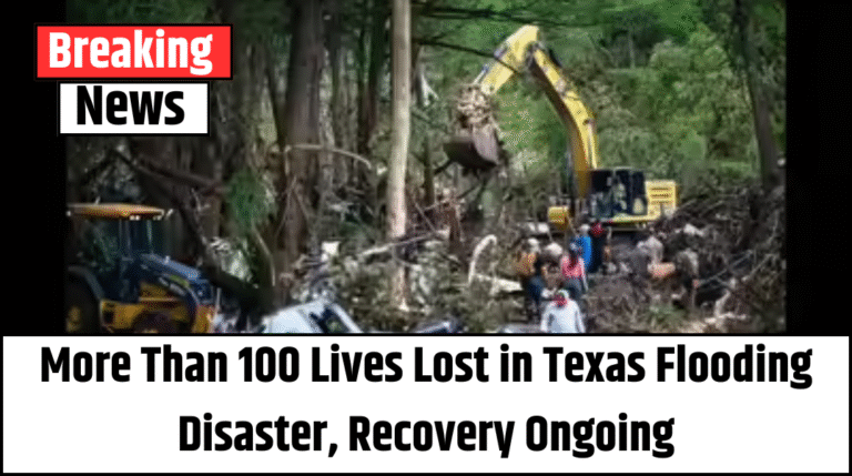 More Than 100 Lives Lost in Texas Flooding Disaster, Recovery Ongoing